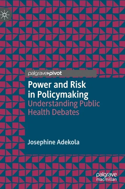 Power and Risk in Policymaking: Understanding Public Health Debates - Hardcover
