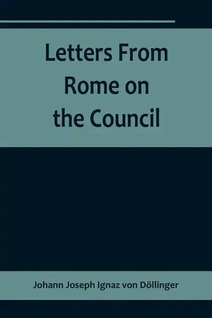 Letters From Rome on the Council - Paperback