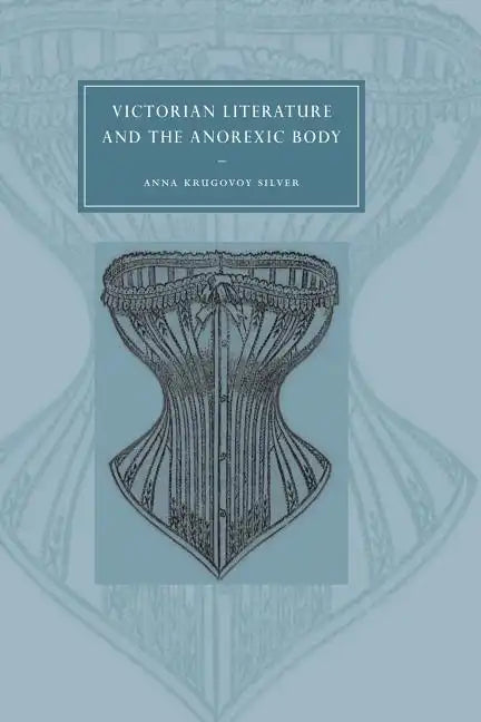 Victorian Literature and the Anorexic Body - Paperback
