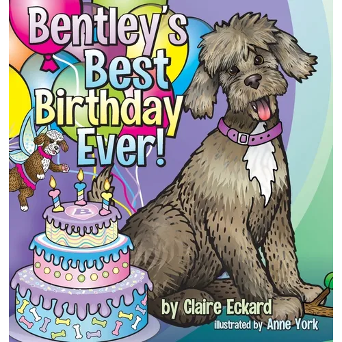 Bentley's Best Birthday EVER! - Hardcover