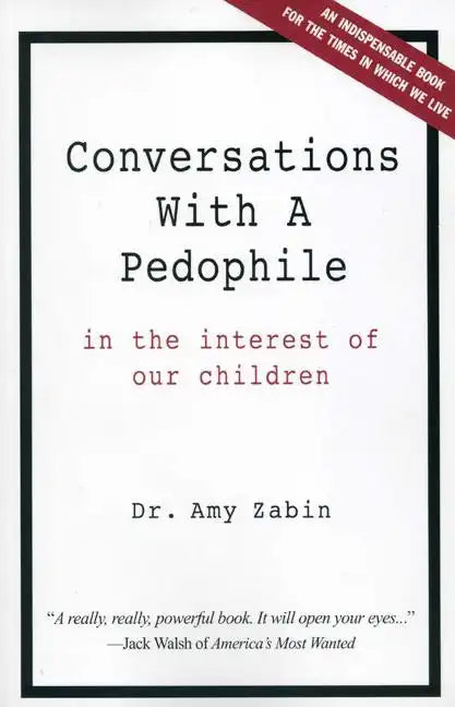 Conversations With A Pedophile: In the Interest of Our Children - Paperback