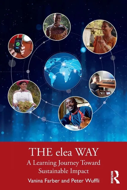 The Elea Way: A Learning Journey Toward Sustainable Impact - Paperback