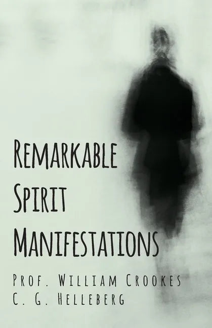 Remarkable Spirit Manifestations - Paperback