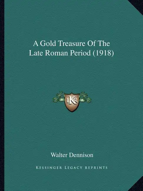 A Gold Treasure Of The Late Roman Period (1918) - Paperback