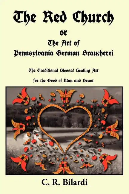 The Red Church or the Art of Pennsylvania German Braucherei - Paperback