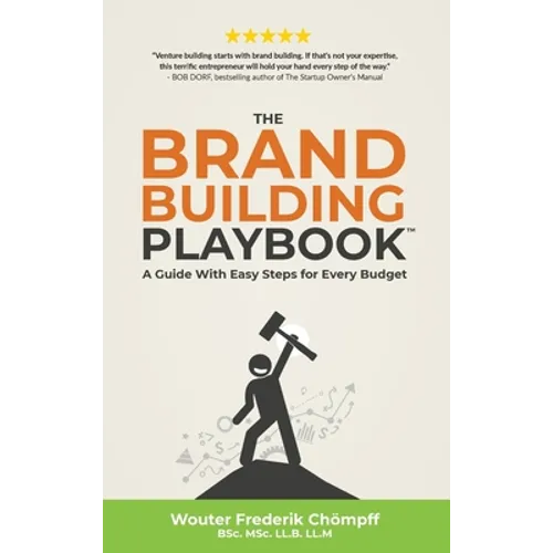 The Brand Building Playbook: A Guide With Easy Steps for Every Budget - Hardcover