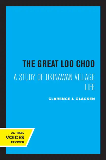 The Great Loochoo: A Study of Okinawan Village Life - Paperback