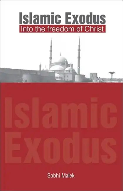 Islamic Exodus into the Freedom of Christ - Paperback