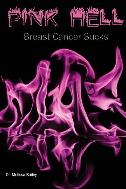 Pink Hell: Breast Cancer Sucks - Paperback