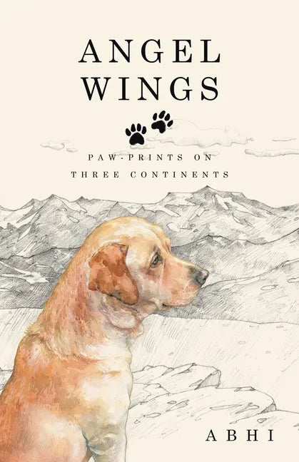 Angel Wings: Paw-Prints on Three Continents - Paperback