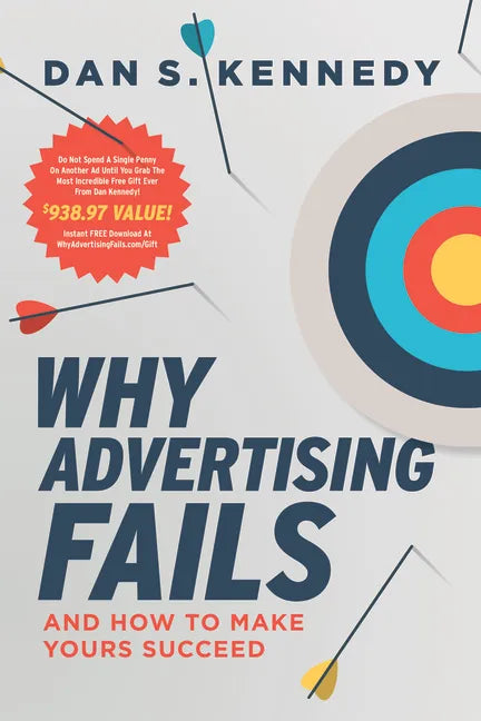 Why Advertising Fails: And How to Make Yours Succeed - Paperback