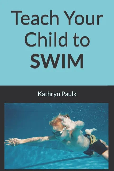 Teach Your Child to Swim - Paperback