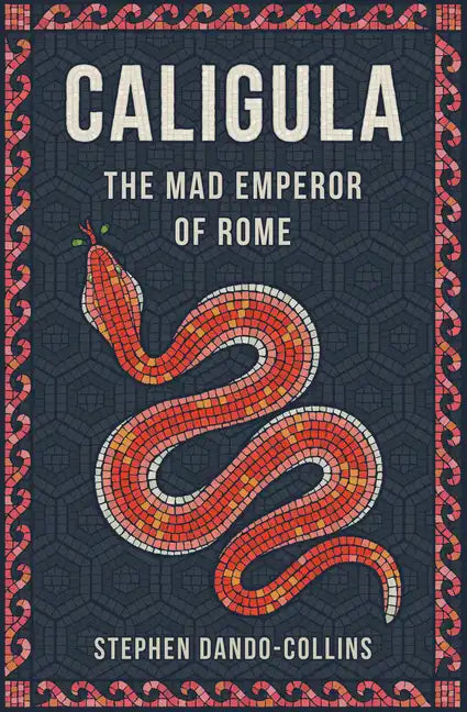 Caligula: The Mad Emperor of Rome - Hardcover