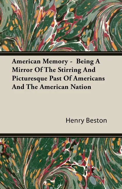 American Memory - Being A Mirror Of The Stirring And Picturesque Past Of Americans And The American Nation - Paperback