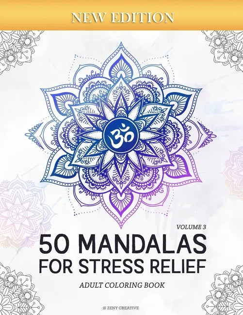 50 Mandalas for Stress-Relief (Volume 3) Adult Coloring Book: Beautiful Mandalas for Stress Relief and Relaxation - Paperback