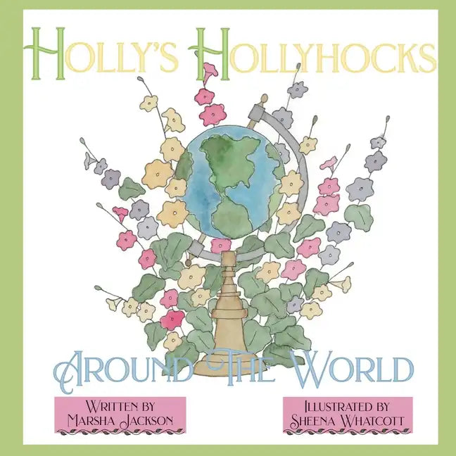 Holly's Hollyhocks Around the World - Paperback