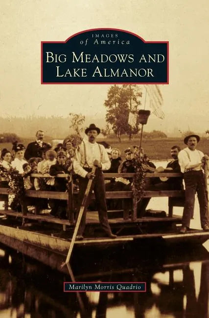 Big Meadows and Lake Almanor - Hardcover