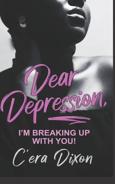 Dear Depression: I'm Breaking Up With You - Paperback