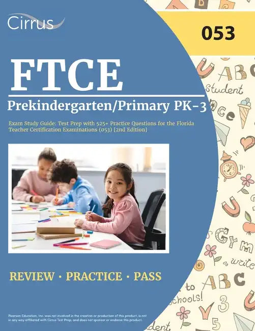 FTCE Prekindergarten/Primary PK-3 Exam Study Guide: Test Prep with 525+ Practice Questions for the Florida Teacher Certification Examinations (053) [2 - Paperback