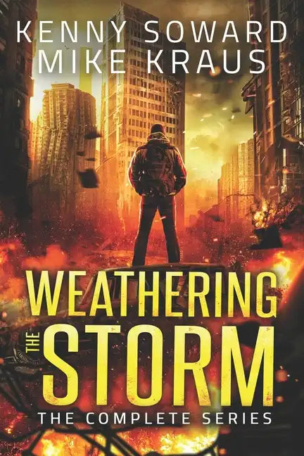 Weathering the Storm: The Complete Series: (A Thrilling Epic Post-Apocalyptic Survival Series) - Paperback