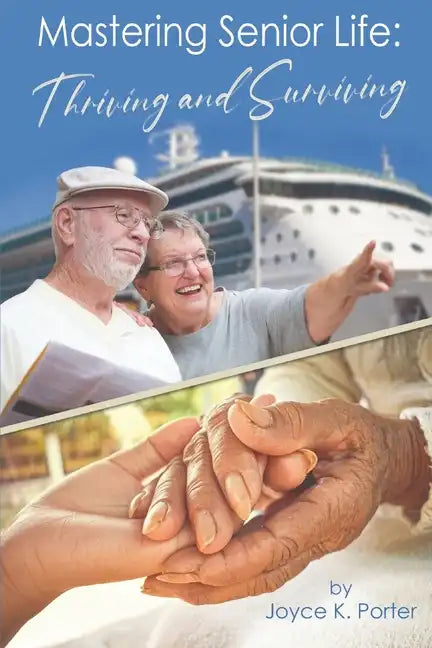 Mastering Senior Life: Thriving and Surviving - Paperback