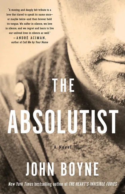 The Absolutist: A Novel by the Author of the Heart's Invisible Furies - Paperback