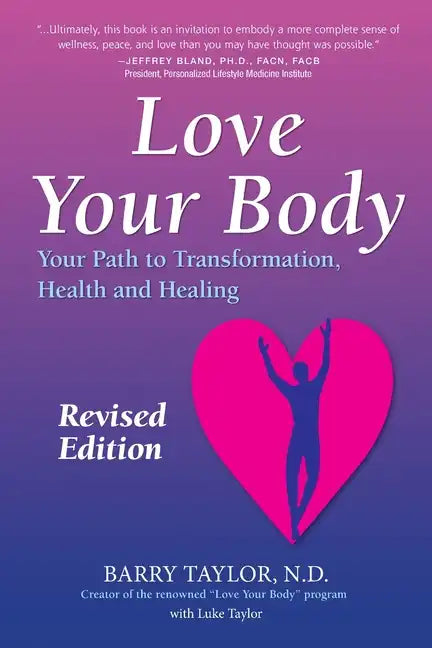 Love Your Body: Your Path to Transformation, Health, and Healing - Paperback
