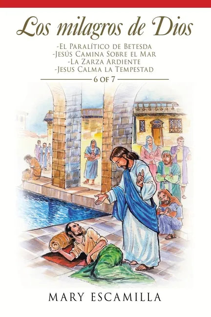 Los Milagros De Dios: -El Paralítico De Betesda -Jesús Camina Sobre El Mar -La Zarza Ardiente -Jesus Calma La Tempestad - Paperback