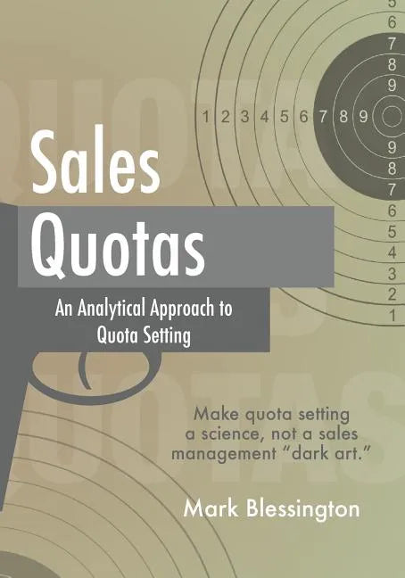 Sales Quotas: An Analytical Approach to Quota Setting - Paperback