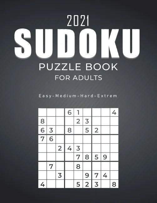 2021 Sudoku Puzzle Book for Adults: 1000 Sudoku Puzzles for Beginners and Pros Easy-Medium-Hard- Sudoku Puzzles Sudoku Brain Game For Adults Perfect G - Paperback