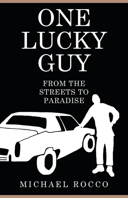 One Lucky Guy From the Streets to Paradise - Paperback