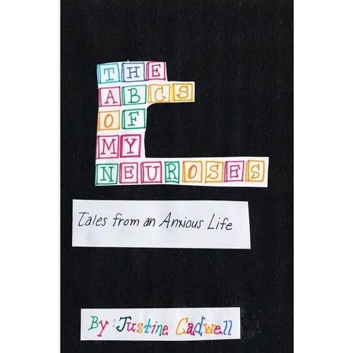 The ABCs of My Neuroses: Tales from an Anxious Life - Paperback