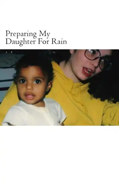 Preparing My Daughter For Rain: : notes on how to heal and survive. - Paperback