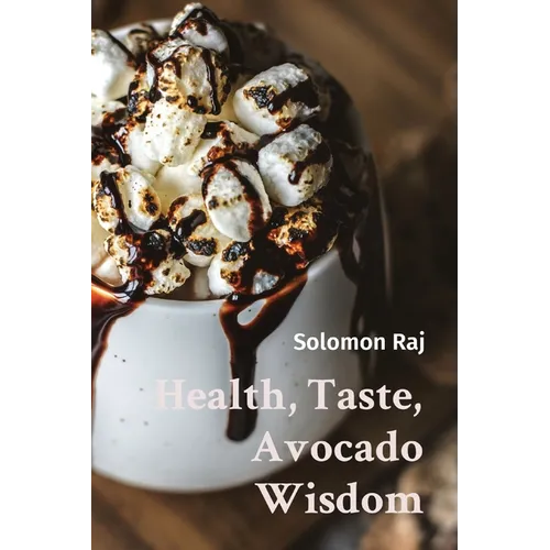 Health, Taste, Avocado Wisdom - Paperback