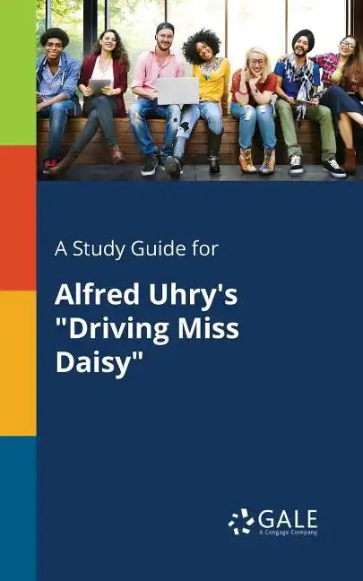 A Study Guide for Alfred Uhry's "Driving Miss Daisy" - Paperback