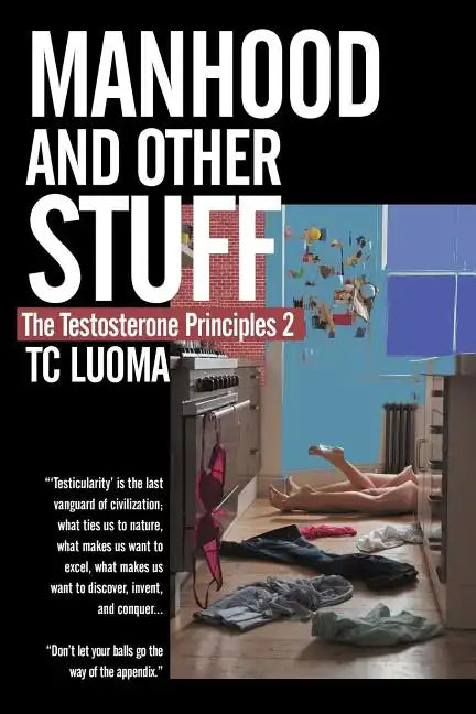 The Testosterone Principles 2: Manhood and Other Stuff - Paperback