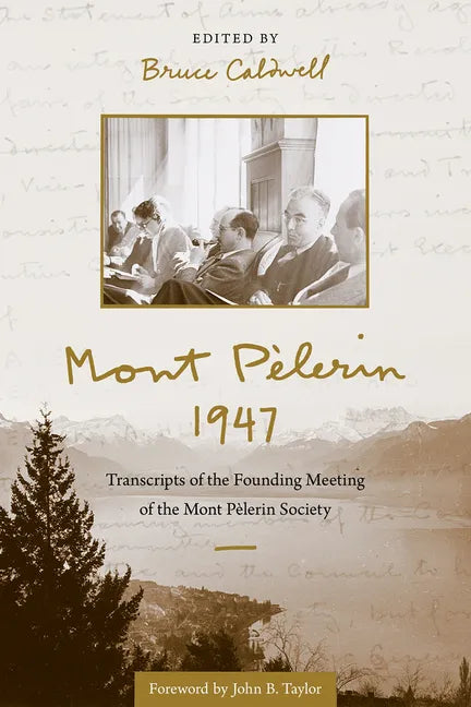 Mont Pèlerin 1947: Transcripts of the Founding Meeting of the Mont Pèlerin Society - Hardcover