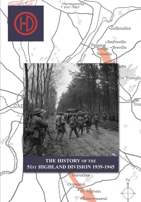 THE HISTORY OF THE 51st HIGHLAND DIVISION 1939-1945 - Paperback