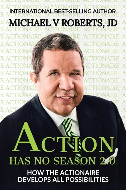 Action Has No Season 2.0: How the Actionaire Develops All Possibilities - Paperback