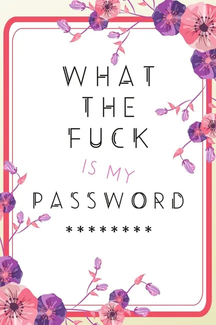 What the Fuck is my Password - Paperback