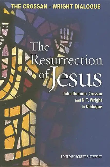 Resurrection of Jesus: John Dominic Crossan and N. T. Wright in Dialogue - Paperback