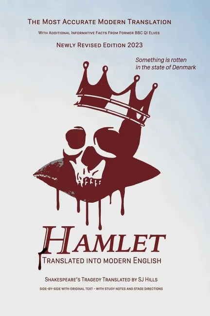 Hamlet Translated Into Modern English: The most accurate line-by-line translation available, alongside original English, stage directions and historic - Paperback