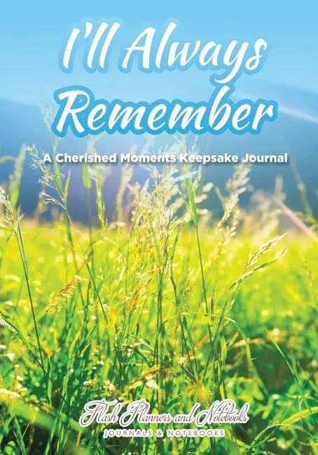 I'll Always Remember...a Cherished Moments Keepsake Journal - Paperback