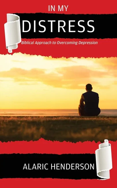 In My Distress: Biblical Approach to Overcoming Depression - Paperback
