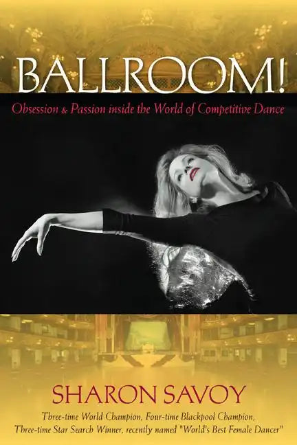 Ballroom!: Obsession and Passion Inside the World of Competitive Dance - Paperback