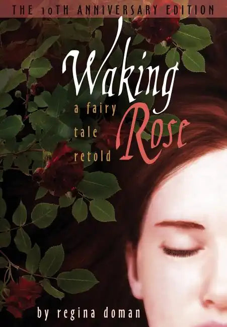 Waking Rose: A Fairy Tale Retold - Hardcover
