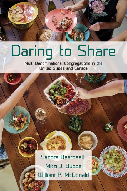 Daring to Share: Multi-Denominational Congregations in the United States and Canada - Paperback