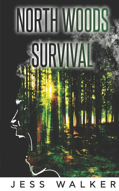 North Woods Survival: A Wilderness Adventure Thriller - Paperback