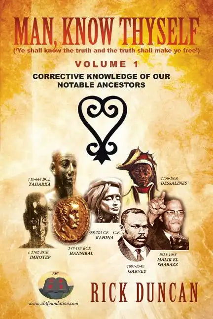 Man, Know Thyself: Volume 1 Corrective Knowledge of Our Notable Ancestors - Paperback