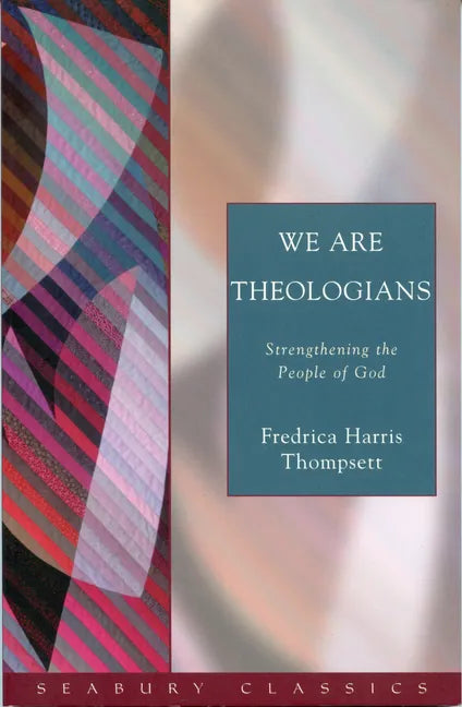 We Are Theologians: Strengthening the People of God - Paperback